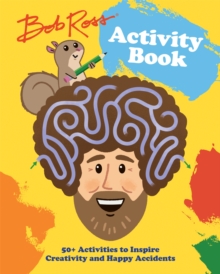 Image for Bob Ross Activity Book : 50+ Activities to Inspire Creativity and Happy Accidents