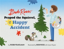 Image for Bob Ross, Peapod the Squirrel, and the Happy Accident
