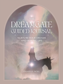 Image for The Dreamgate Guided Journal : Nurture Your Dreams and Waking Life