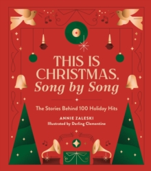 Image for This is Christmas, song by song  : the stories behind 100 holiday hits