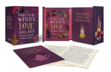 The Practical Witch’s Love Spell Deck: 100 Spells for Passion, Romance, and Desire