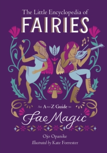 Image for The little encyclopedia of fairies  : an A to Z guide to fae magic
