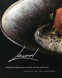 Laurel: Modern American Flavors in Philadelphia