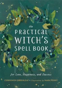 The Practical Witch’s Spell Book: For Love, Happiness, and Success