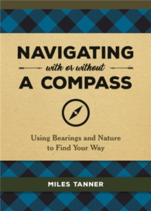 Navigating With or Without a Compass: Using Bearings and Nature to Find Your Way