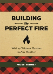 Image for Building the Perfect Fire