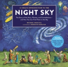 A Child’s Introduction To The Night Sky (Revised and Updated): The Story of the Stars, Planets, and Constellations–and How You Can Find Them in the Sky