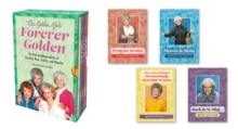 Image for The Golden Girls: Forever Golden : The Real Autobiographies of Dorothy, Rose, Sophia, and Blanche