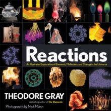 Image for Reactions  : an illustrated exploration of elements, molecules, and change in the universe