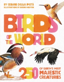 Image for Birds of the world : 250 of Earth's most majestic creatures
