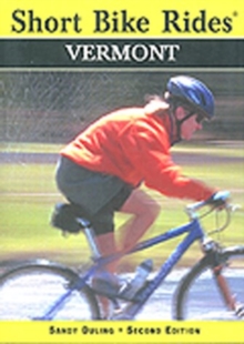 Image for Short Bike Rides in Vermont, 2nd : Rides for the Casual Cyclist
