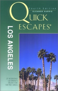 Image for Quick Escapes Los Angeles : 23 Weekend Getaways from the Metro Area