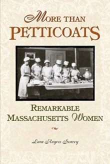 Image for More Than Petticoats: Remarkable Massachusetts Women