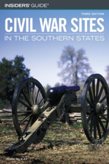 Insiders' Guide to Civil War Sites in the Southern States