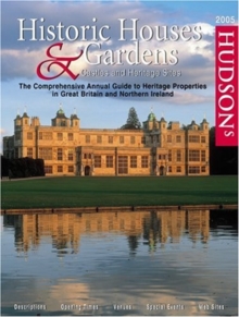 Image for Hudson's Historic Houses & Gardens : Castles and Heritage Sites: The Comprehensive Annual Guide to Heritage Properties in Great Britain and Northern Ireland