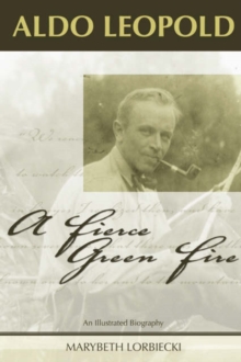 Image for Aldo Leopold  : a fierce green fire