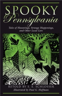 Image for Spooky Pennsylvania : Tales Of Hauntings, Strange Happenings, And Other Local Lore