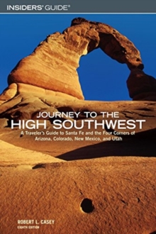 Image for Journey to the High Southwest : A Traveler's Guide to Santa Fe and the Four Corners of Arizona, Colorado, New Mexico, and Utah
