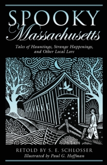 Image for Spooky Massachusetts : Tales Of Hauntings, Strange Happenings, And Other Local Lore