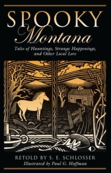 Image for Spooky Montana : Tales Of Hauntings, Strange Happenings, And Other Local Lore