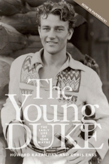 Image for The young Duke: the early life of John Wayne