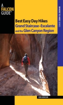 Best Easy Day Hikes Grand Staircase--Escalante and the Glen Canyon Region