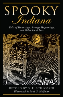 Image for Spooky Indiana : Tales Of Hauntings, Strange Happenings, And Other Local Lore