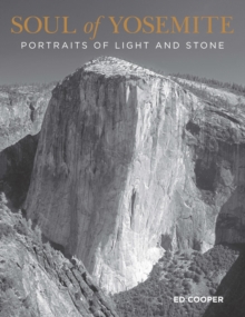 Image for Soul of Yosemite: portraits of light and stone