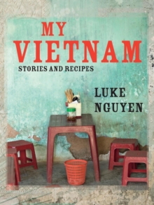 Image for My Vietnam: stories and recipes