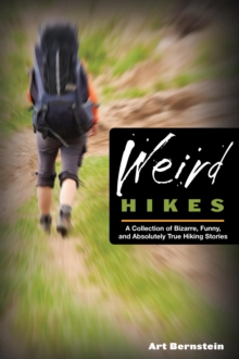 Image for Weird Hikes: A Collection of Bizarre, Funny, and Absolutely True Hiking Stories