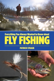 Image for Everything You Always Wanted to Know about Fly Fishing