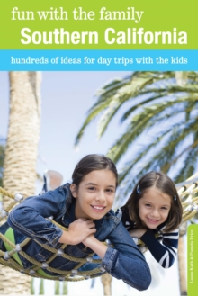 Image for Fun with the Family Southern California: Hundreds Of Ideas For Day Trips With The Kids