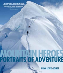 Image for Mountain heroes: portraits of adventure