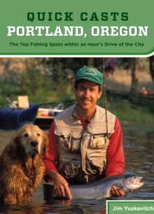 Image for Quick Casts: Portland, Oregon: The Top Fishing Spots within an Hour's Drive of the City