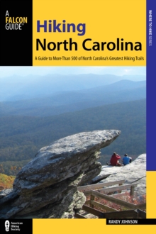 Image for Hiking North Carolina  : a guide to more than 500 of North Carolina's greatest hiking trails