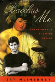 Image for Bacchus & Me: Adventures in the Wine Cellar