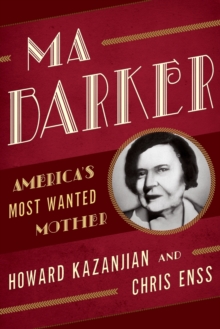 Image for Ma Barker : America's Most Wanted Mother