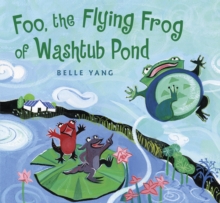 Image for Foo, the Flying Frog of Washtub Pond