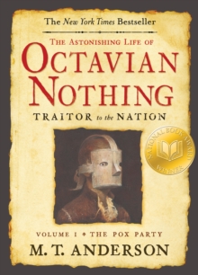 Image for The Astonishing Life of Octavian Nothing, Traitor to the Nation, Volume I : The Pox Party