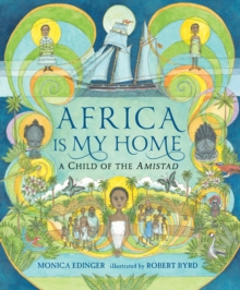 Image for Africa is my home : a child of the Amistad