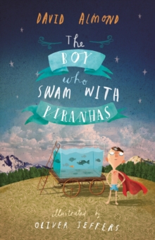 Image for The Boy Who Swam with Piranhas