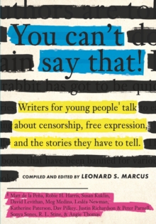Image for You can't say that!  : writers for young people talk about censorship, free expression, and the stories they have to tell