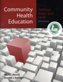 Image for Community Health Education: Settings, Roles, and Skills