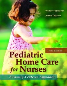 Image for Pediatric Home Care For Nurses: A Family-Centered Approach