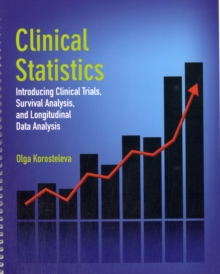 Image for Clinical Statistics: Introducing Clinical Trials, Survival Analysis, and Longitudinal Data Analysis