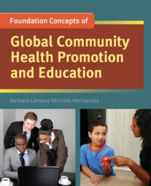 Image for Foundation Concepts Of Global Community Health Promotion And Education