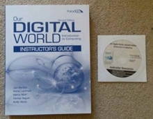 Image for Our Digital World: Introduction to Computing : Instructor’s Guide with EXAMVIEW® (print and CD)