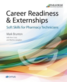 Image for Career Readiness & Externships: Soft Skills for Pharmacy Technicians