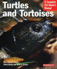 Image for Turtles and tortoises  : everything about selection, care, nutrition, housing, and behavior