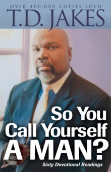 Image for So You Call Yourself a Man? - A Devotional for Ordinary Men with Extraordinary Potential